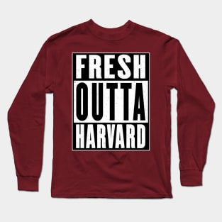 Fresh Outta Harvard Long Sleeve T-Shirt